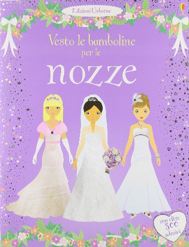 Vesto le bamboline per le nozze. Con adesivi. Ediz. illustrata