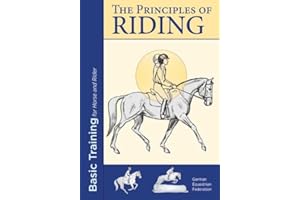 The Principles of Riding: Basic Training for Horse and Rider, Volume 1 (Richtlinien für Reiten und Fahren)
