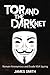 Tor and The Dark Net: Remain Anonymous and Evade NSA Spying by 