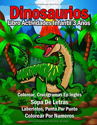 Libro Actividades Infantil 3 Años - Dinosaurios: 108 Páginas Grande Actividades, Libro Para Colorear Niños Dinosaurios, Crucigramas Faciles En Ingles, ... Conecta Los Puntos, Colorear Por Numeros!
