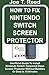 Produktbild How To Fix Nintendo Switch Screen Protector: Unofficial Guide To Install Nintendo Switch Tempered Glass Screen Protector Without Bubbles Or Dust In 10 Minutes