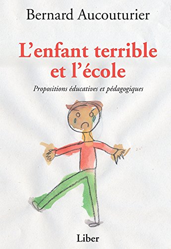 Download Enfant terrible et l'école (L'): Propositions éducatives et pédagogiques Download Enfant terrible et l'école (L'): Propositions éducatives et pédagogiques