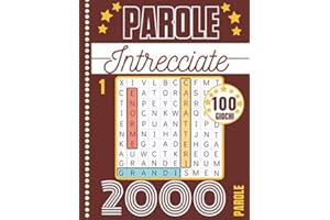 Parole Intrecciate: Libro n°1 Crucipuzzle per Adulti | 2000 Parole da Trovare | Caratteri Grandi & Grande formato 21x29,7 cm ideal per Anziani | ... per Anziani & Appassionati di Enigmistica