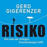Risiko: Wie man die richtigen Entscheidungen trifft by