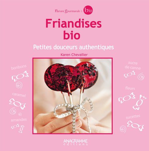 Download Friandises bio - Petites douceurs authentiques Download Friandises bio - Petites douceurs authentiques
