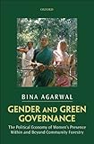 Image de Gender and Green Governance: The Political Economy of Women's Presence Within and Beyond Community Forestry