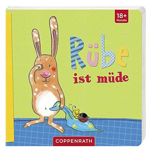 Rübe ist müde: (Verkaufseinheit) (Bücher für die Kleinsten)
