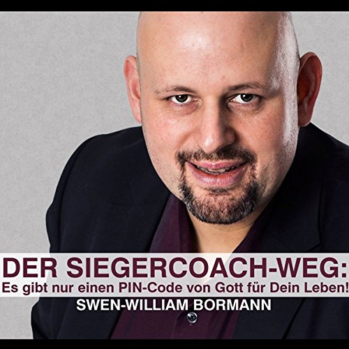 Download Der Siegercoach-Weg: Es gibt nur einen Pin-Code von Gott für Dein Leben Download Der Siegercoach-Weg: Es gibt nur einen Pin-Code von Gott für Dein Leben