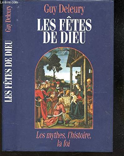 Télécharger Les fêtes de Dieu : Les mythes, l'histoire, la foi Livre eBook France