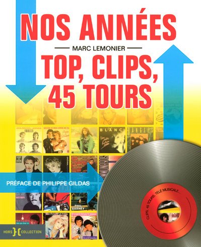 couverture de : Nos belles ann&eacute;es Top, clips et 45 tours