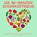 Produktbild Die 30-Minuten Schonkostküche: 86 schnelle und alltagstaugliche Schonkostgerichte für Berufstätige