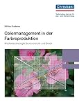 Image de Colormanagement in der Farbreproduktion: Medientechnologie Druckvorstufe und Druck