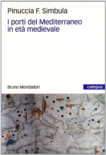 I porti del Mediterraneo in età medievale I porti del Mediterraneo in età medievale
