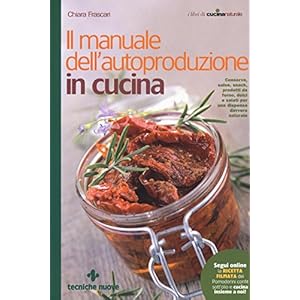 Il manuale dell'autoproduzione in cucina