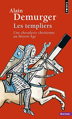 Télécharger Les Templiers - Une chevalerie chrétienne au Moyen Âge PDF Ebook En Ligne