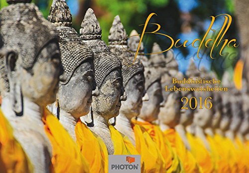 BUDDHA Kalender 2016: Buddhistische Lebensweisheiten