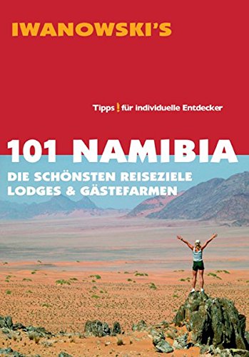 Download 101 Namibia: Die schönsten Reiseziele, Lodges & Gästefarmen - Reiseführer von Iwanowski Download 101 Namibia: Die schönsten Reiseziele, Lodges & Gästefarmen - Reiseführer von Iwanowski