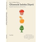 Glisemik İndeks Diyeti: Sağlıklı Zayıflamanın kolay Yolu (Kapak Değişebilir)