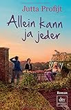 Bücher Neuerscheinungen 2022 - Allein kann ja jeder von Jutta Profijt