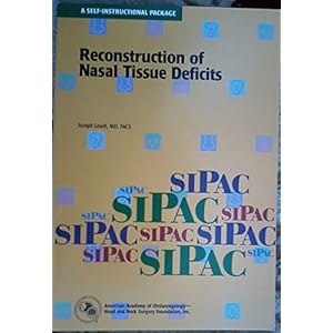 Reconstruction of Nasal Tissue Deficits (American Academy of Otolaryngology, Head and Neck Surgery Foundation Continuing Education Program)