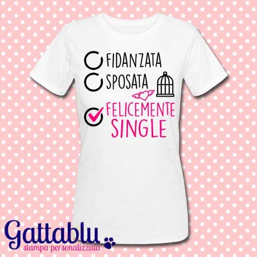 T Shirt Donna Fidanzata Sposata Felicemente Single Gabbia Aperta E Cuore Libero Divertente Amazon It Handmade