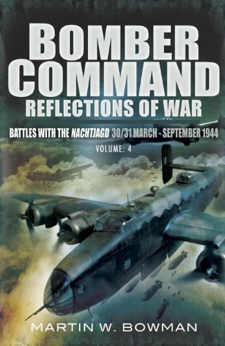 Download Bomber Command Reflections of War : Battles with the Nachtjagd 30/31 March- September 1944 Download Bomber Command Reflections of War : Battles with the Nachtjagd 30/31 March- September 1944