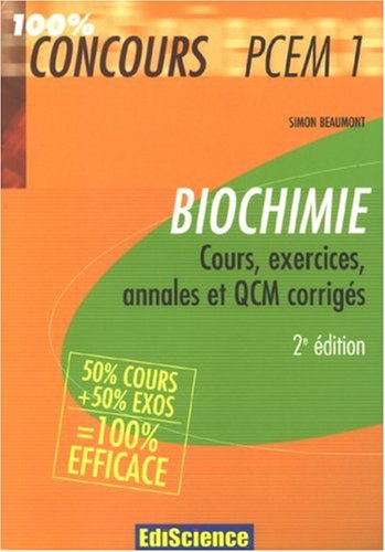 Biochimie PCEM 1 : Cours, exercices, annales et QCM corrigés francais Biochimie PCEM 1 : Cours, exercices, annales et QCM corrigés francais