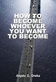 Image de HOW TO BECOME WHOEVER YOU WANT TO BECOME (English Edition)
