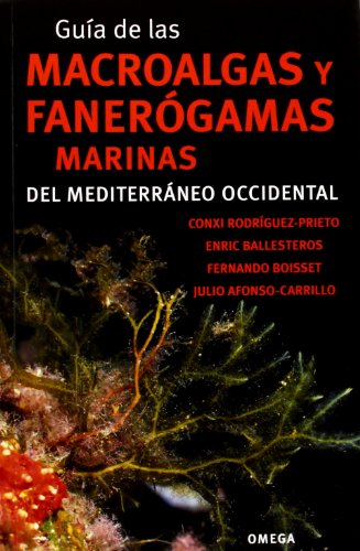 GUÍA DE LAS MACROALGAS Y FANERÓGAMAS MARINAS DEL MEDITERRÁNEO OCCIDENTAL livre