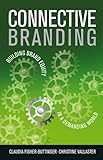 Connective Branding: Building Brand Equity in a Demanding World by