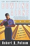 Bowling Alone: The Collapse and Revival of American Community by Robert D. Putnam