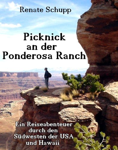 Download Picknick an der Ponderosa Ranch: Ein Reiseabenteuer durch den Südwesten der USA und Hawaii