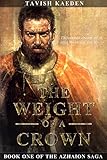 Image de The Weight of a Crown (The Azhaion Saga Book 1) (English Edition)