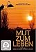 Mut zum Leben - Die Botschaft der Überlebenden von Auschwitz
