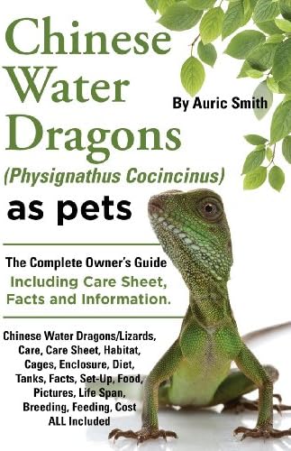 Chinese Water Dragons Care, Habitat, Cages, Enclosure, Diet, Tanks, Facts, Set-Up, Food, Pictures, Shedding, Life Span, Breeding, Feeding, Cost All ... Dragons Care Sheet, Facts and Information