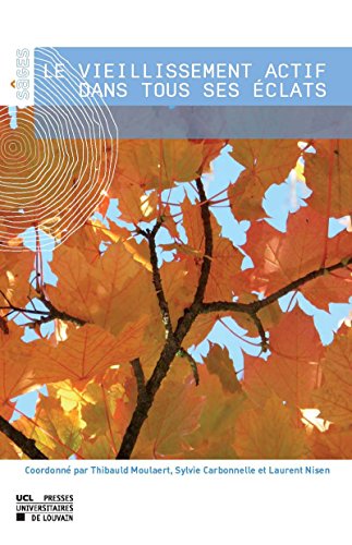 Download Le vieillissement actif dans tous ses éclats (Sâges/Monographies de la Chaire de médecine générale de l'UCL) Download Le vieillissement actif dans tous ses éclats (Sâges/Monographies de la Chaire de médecine générale de l'UCL)