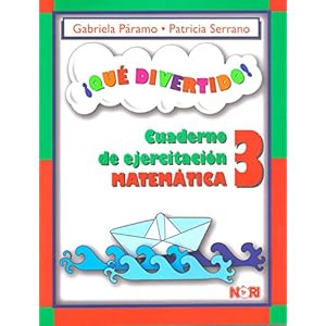 Que divertido!/ What fun!: Cuaderno De Ejercitación Matemática/ Workbook of Mathematical Exercises