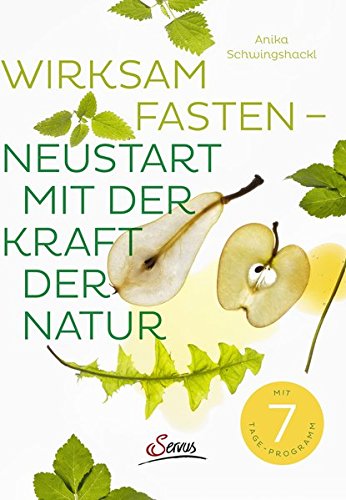 Download Wirksam fasten - Neustart mit der Kraft der Natur Download Wirksam fasten - Neustart mit der Kraft der Natur