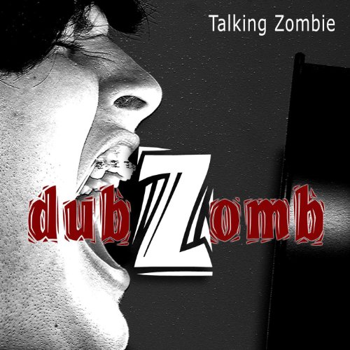 Talking Zombie by dubZomb on Amazon Music Amazon.co.uk