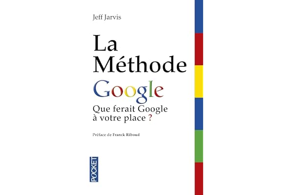 La méthode Google: Que ferait Google à votre place ?