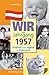 Wir vom Jahrgang 1957: Kindheit und Jugend in Österreich (Jahrgangsbände Österreich) by Günther Zäuner