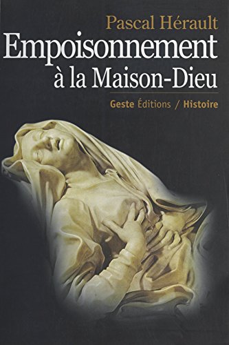 Download Empoisonnement à la Maison-Dieu : Médecine et justice en Poitou à l'époque de Louis XIV Download Empoisonnement à la Maison-Dieu : Médecine et justice en Poitou à l'époque de Louis XIV