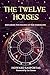 The Twelve Houses: Exploring the Houses of the Horoscope by Howard Sasportas, Liz Greene