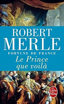 Lgf Fortune de France, tome 4 : Le Prince que voilà