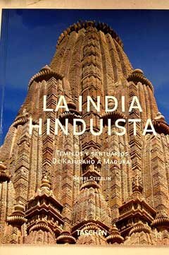 La India Hinduista: Templos Y Santuarios De Kajuraho A Madurai