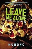 Leave Me Alone: A Novel of Chengdu