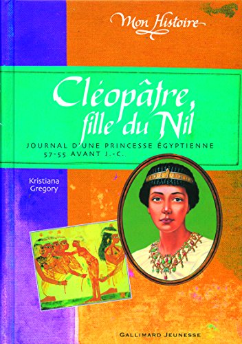 Cléopâtre, fille du Nil : Égypte, 57-55 avant J.-C.