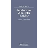 Annebabasını &Ouml;ld&uuml;renler Kul&uuml;b&uuml;