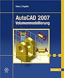 AutoCAD 2007 Volumenmodellierung by Hans-Joachim Engelke