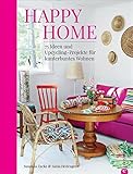 Happy Home: 75 Ideen und Upcycling-Projekte für kunterbuntes Wohnen by Susanna Zacke, Sania Hedengren
